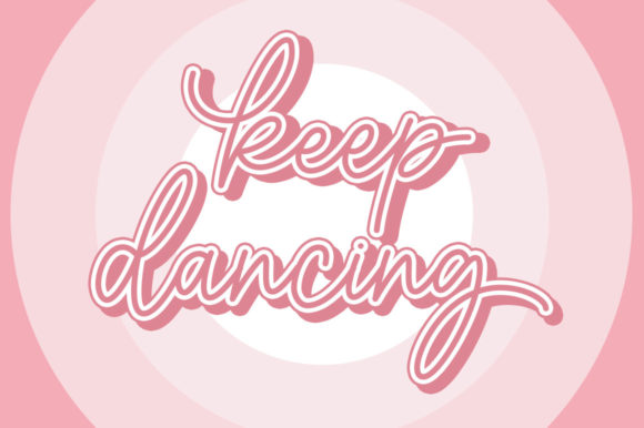 Keep Dancing: The Playful Script Font for Campaigns